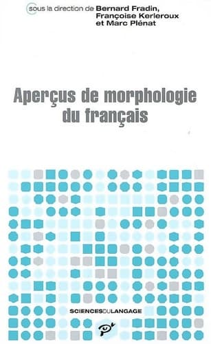 Aperçus de morphologie du français - Fradin Bernard